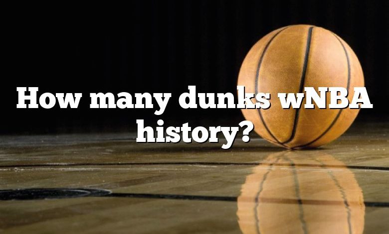 How many dunks wNBA history?