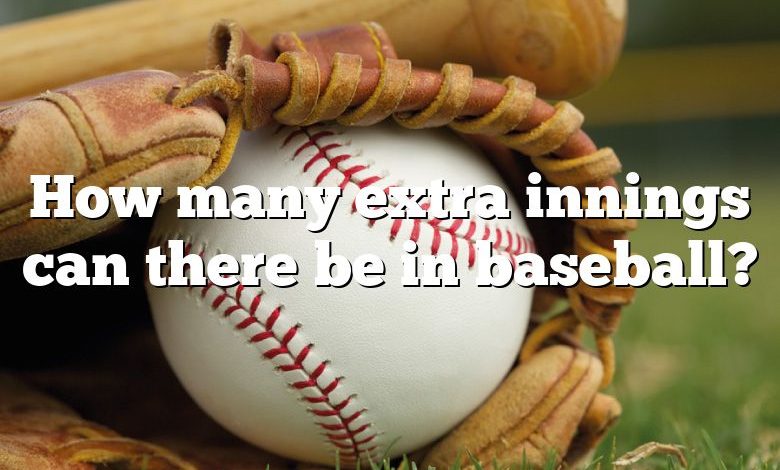 How many extra innings can there be in baseball?