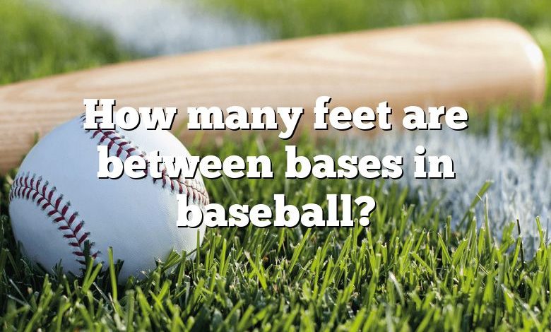 How many feet are between bases in baseball?