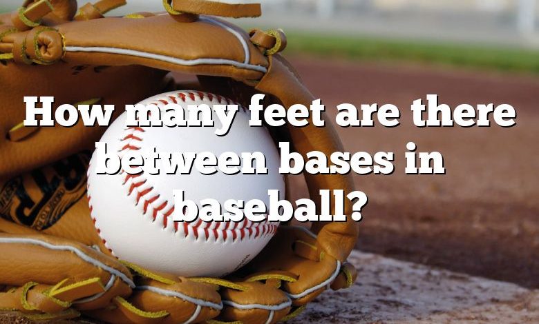 How many feet are there between bases in baseball?