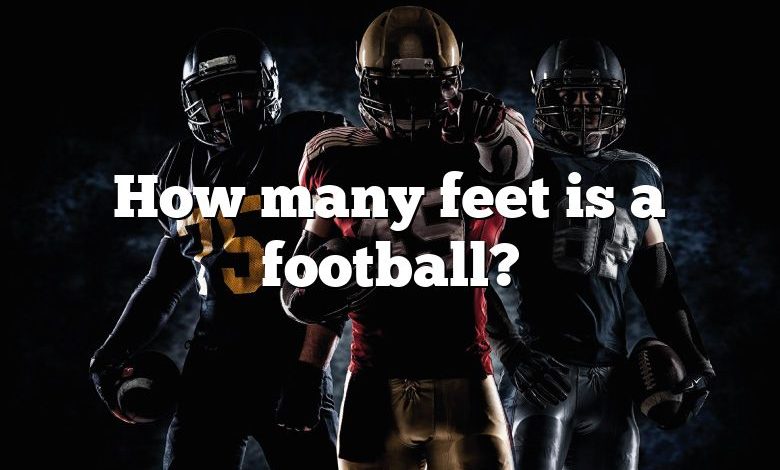 How many feet is a football?