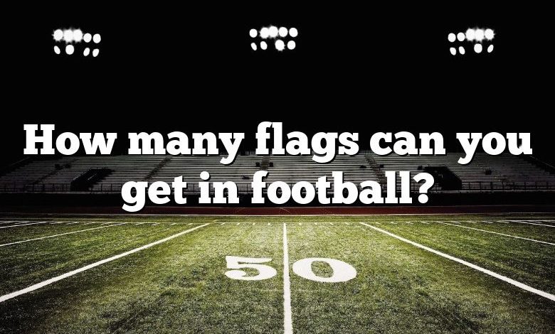 How many flags can you get in football?