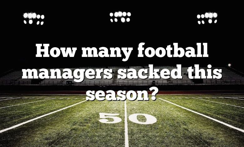 How many football managers sacked this season?