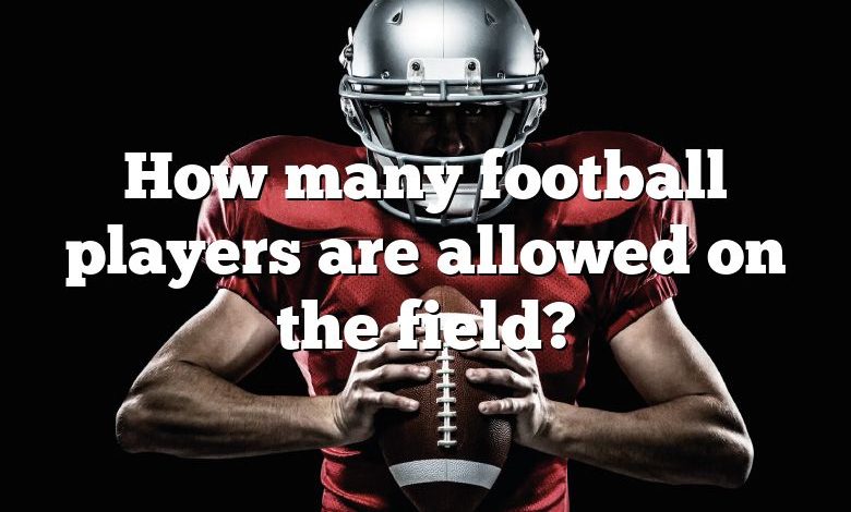 How many football players are allowed on the field?