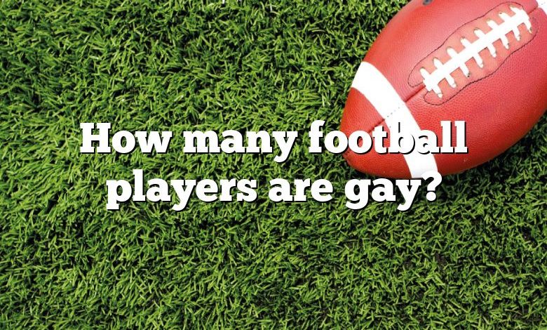 How many football players are gay?