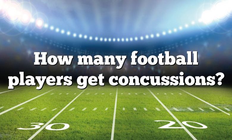 How many football players get concussions?