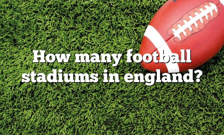 How many football stadiums in england?