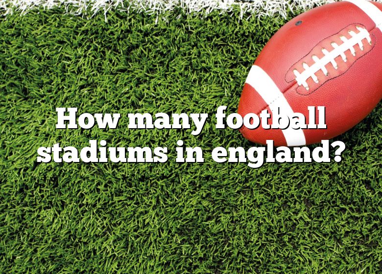 how-many-football-stadiums-in-england-dna-of-sports