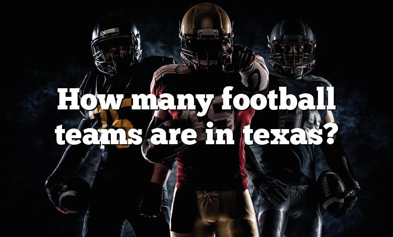 How many football teams are in texas?