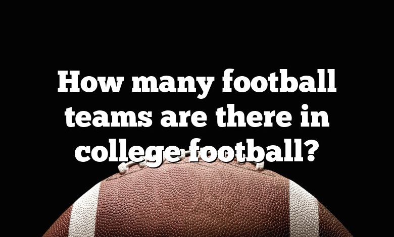 How many football teams are there in college football?