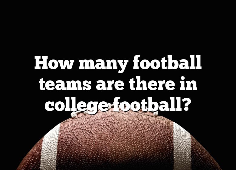 how-many-football-teams-are-there-in-college-football-dna-of-sports