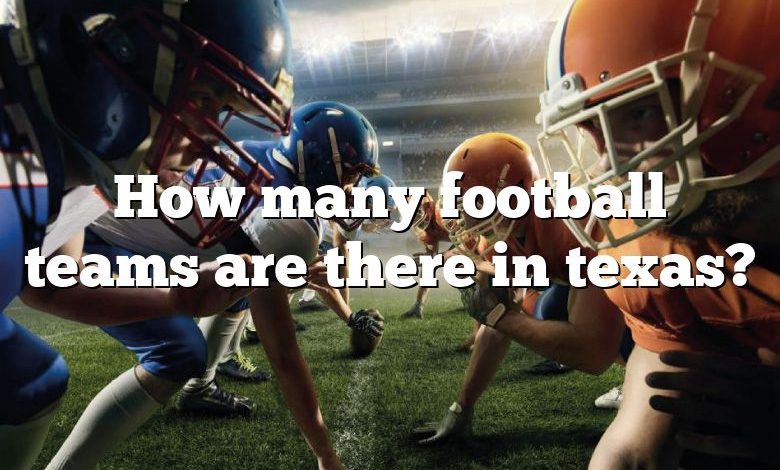 How many football teams are there in texas?