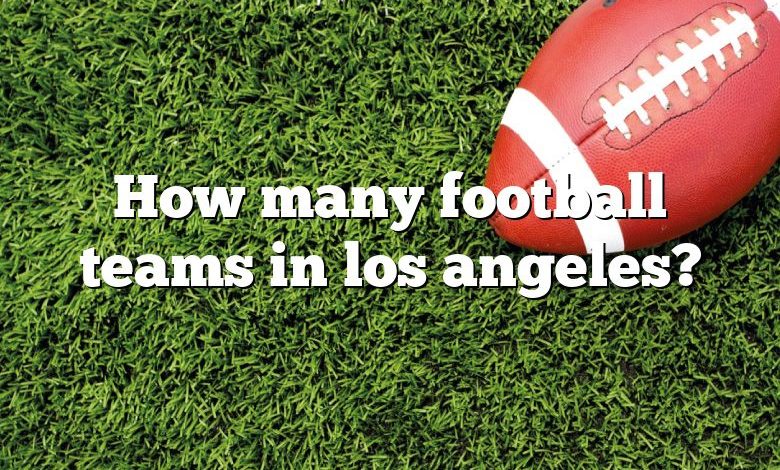 How many football teams in los angeles?