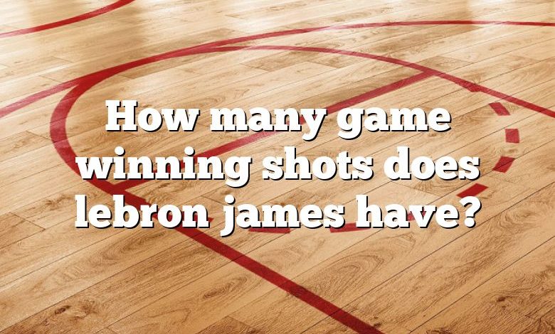 How many game winning shots does lebron james have?