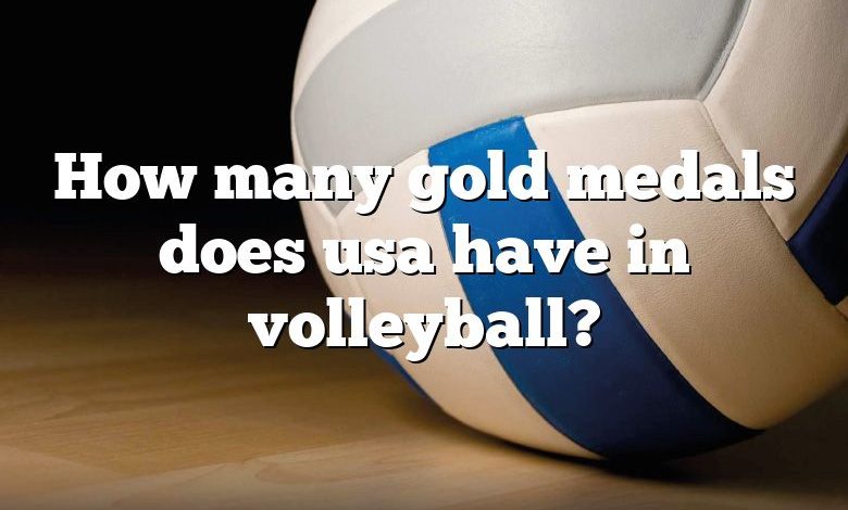 How many gold medals does usa have in volleyball?