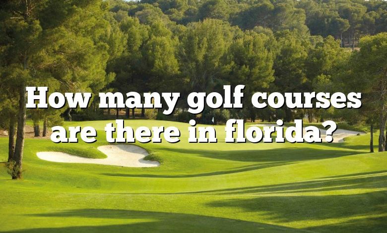 How many golf courses are there in florida?