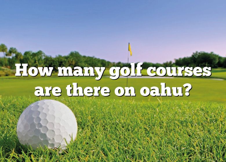 how-many-golf-courses-are-there-on-oahu-dna-of-sports