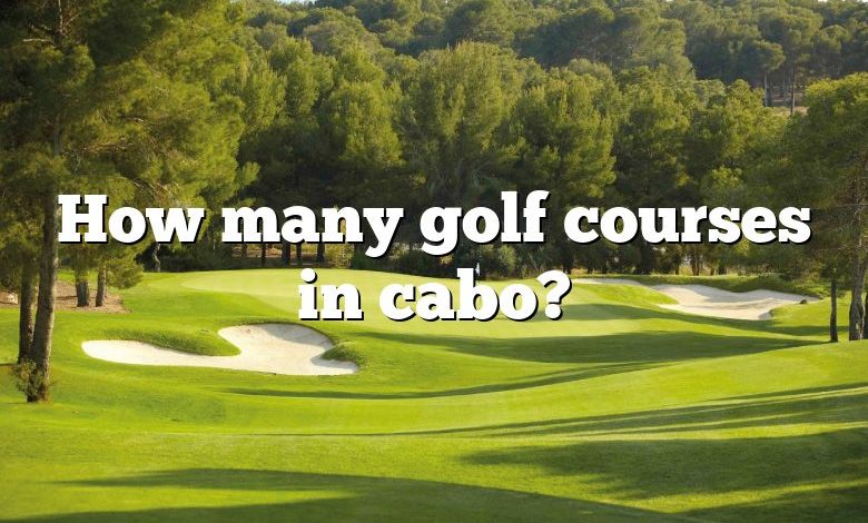 How many golf courses in cabo?