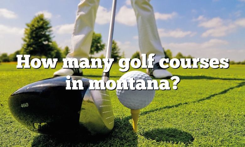 How many golf courses in montana?