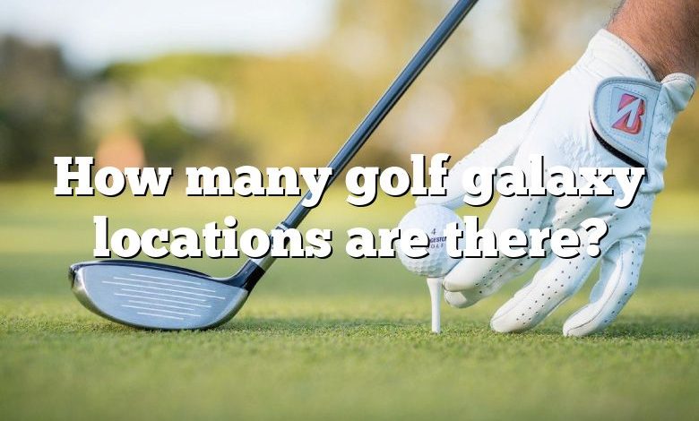 How many golf galaxy locations are there?