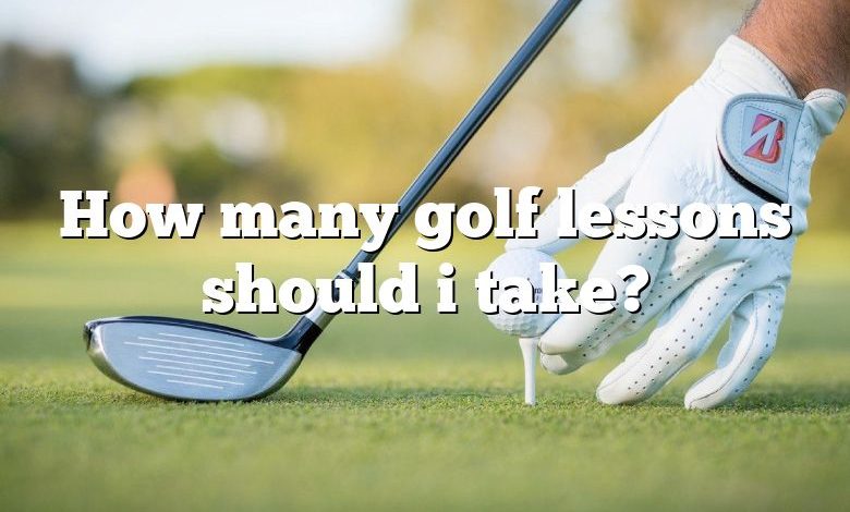 How many golf lessons should i take?