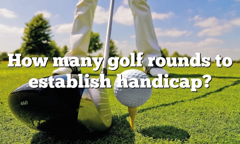 How many golf rounds to establish handicap?