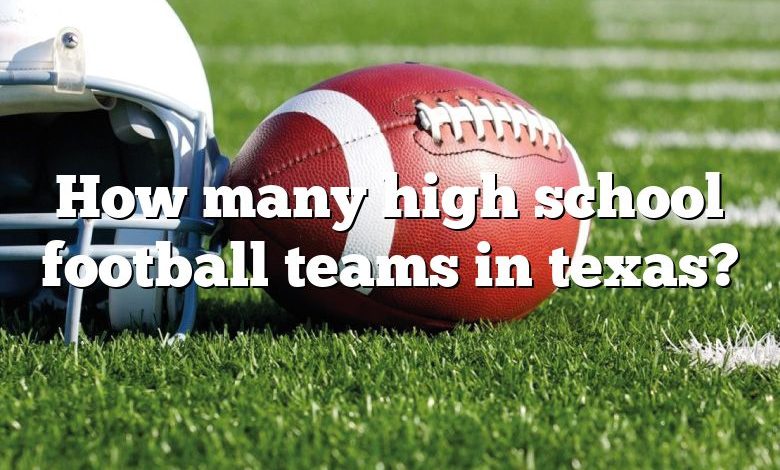 How many high school football teams in texas?