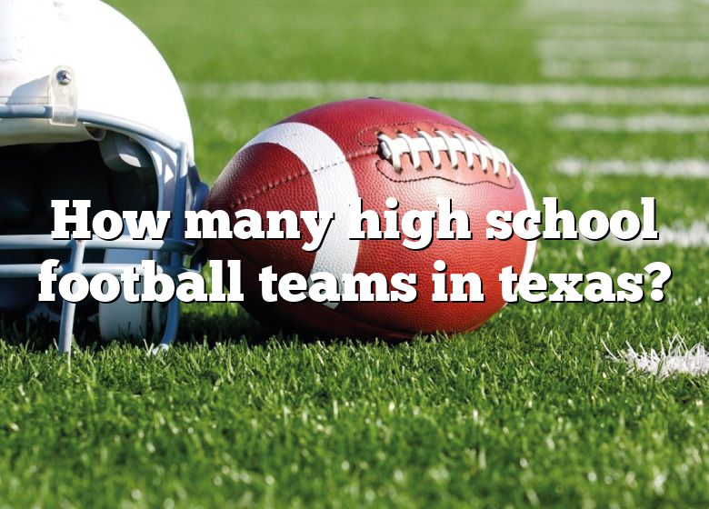 how-many-high-school-football-teams-in-texas-dna-of-sports