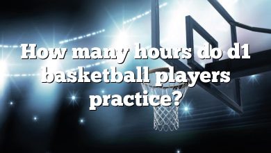 How many hours do d1 basketball players practice?