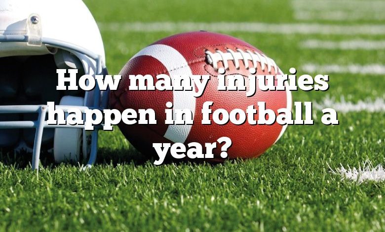 How many injuries happen in football a year?