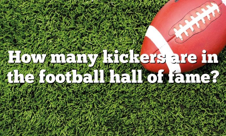 How many kickers are in the football hall of fame?