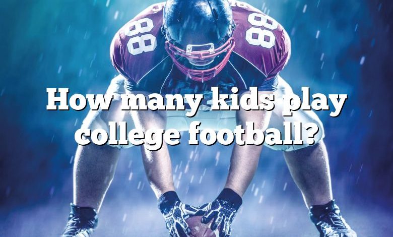 How many kids play college football?