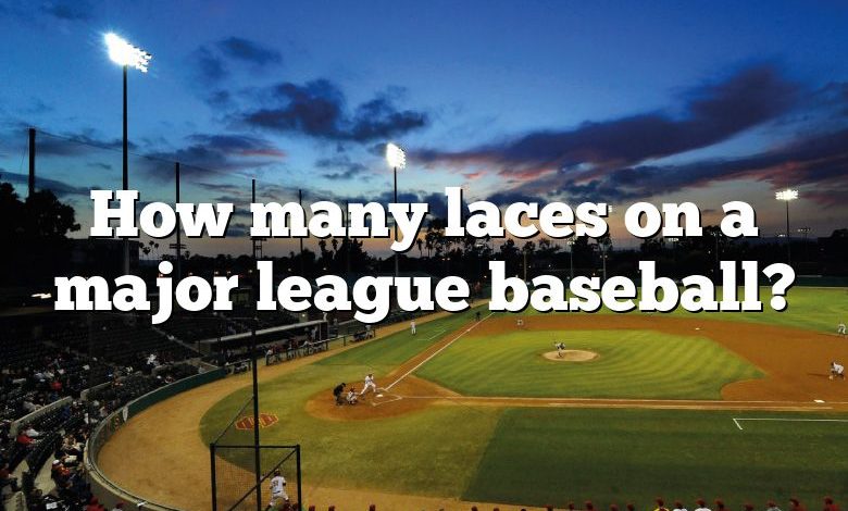 How many laces on a major league baseball?