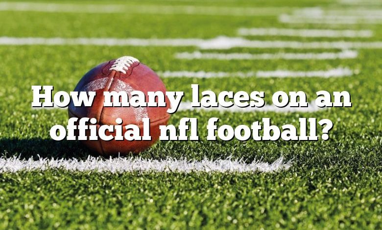 How many laces on an official nfl football?