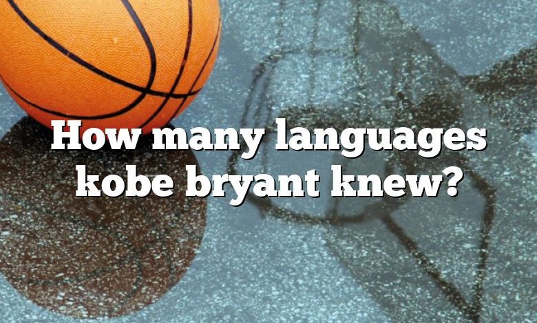 How many languages kobe bryant knew?