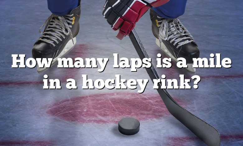 How many laps is a mile in a hockey rink?