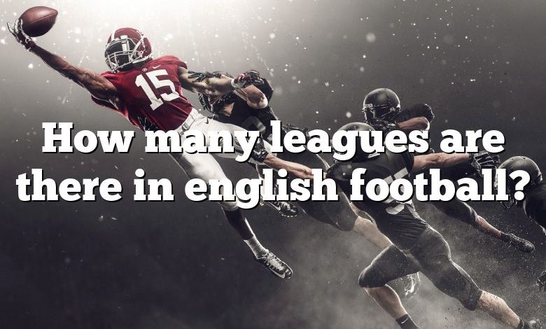 How many leagues are there in english football?