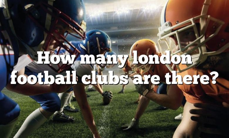 How many london football clubs are there?