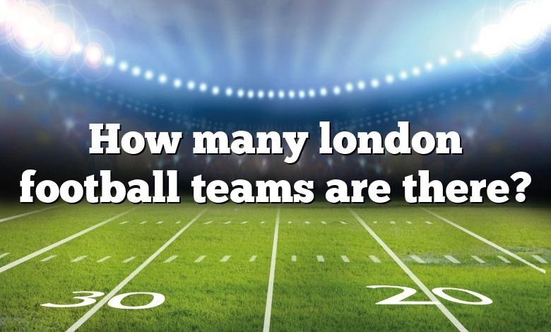 How many london football teams are there?