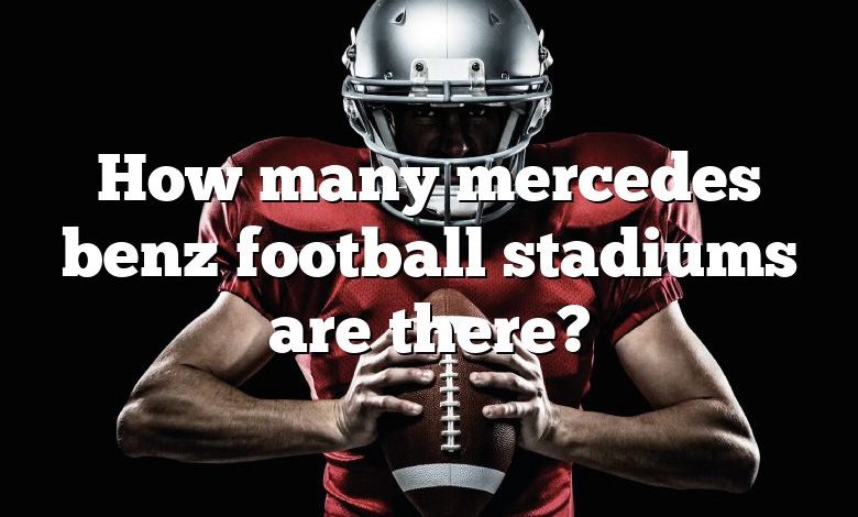 How many mercedes benz football stadiums are there?