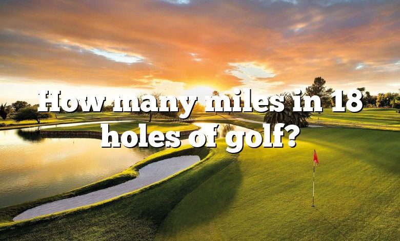 How many miles in 18 holes of golf?