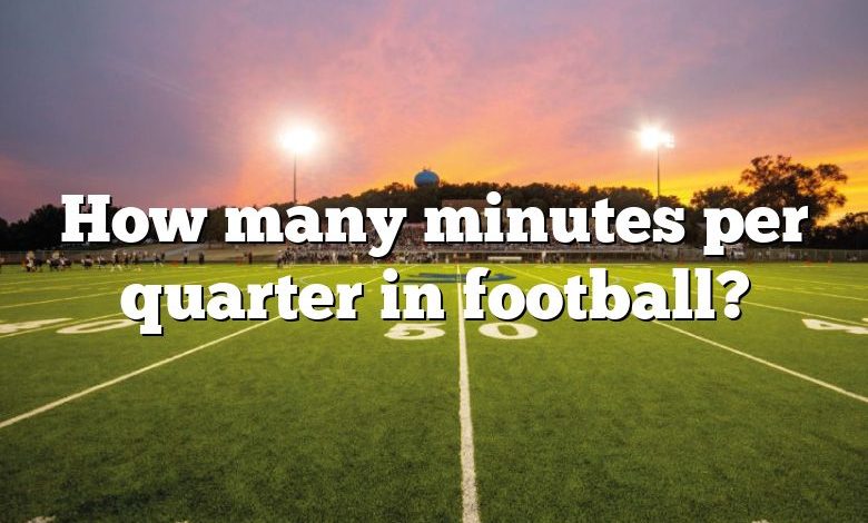 How many minutes per quarter in football?