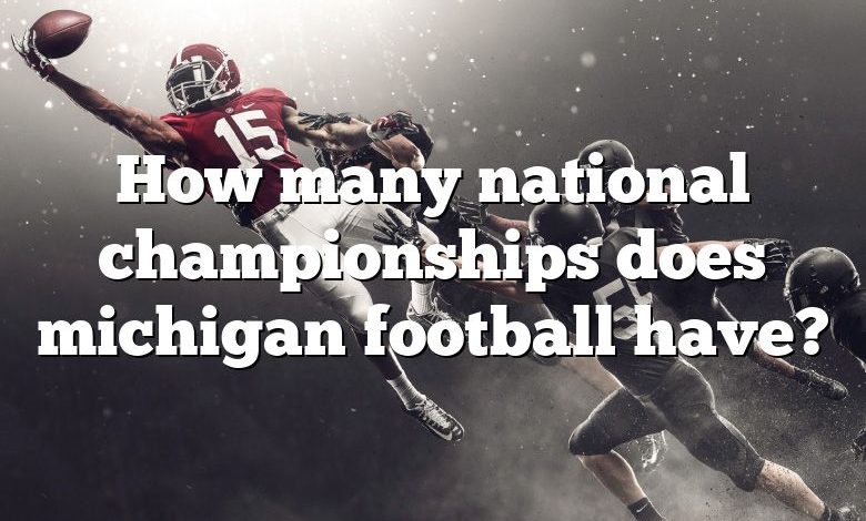 How many national championships does michigan football have?