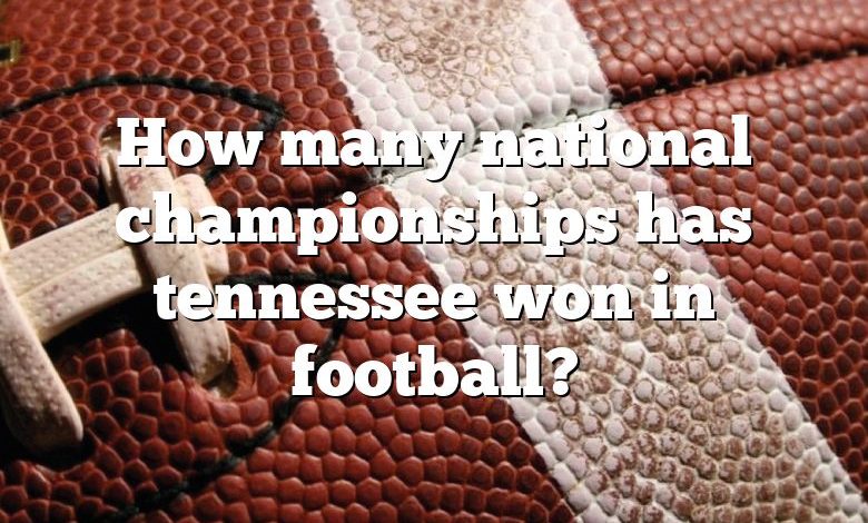 How many national championships has tennessee won in football?