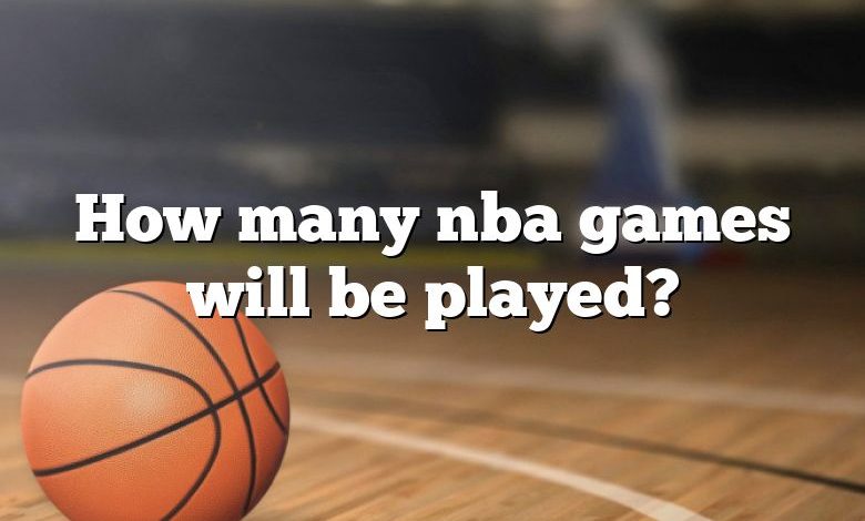 How many nba games will be played?