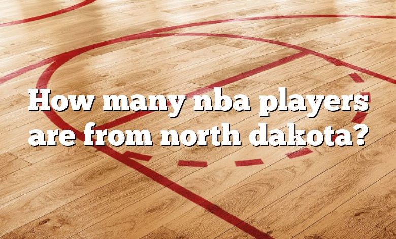 How many nba players are from north dakota?