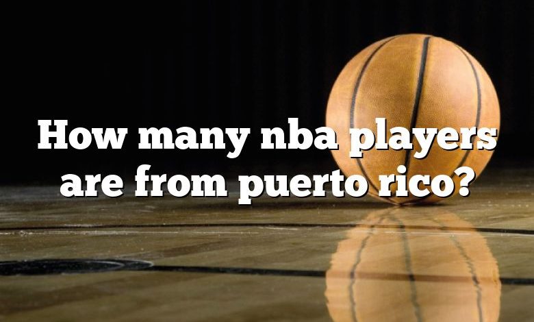 How many nba players are from puerto rico?