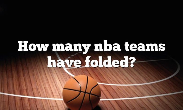 How many nba teams have folded?