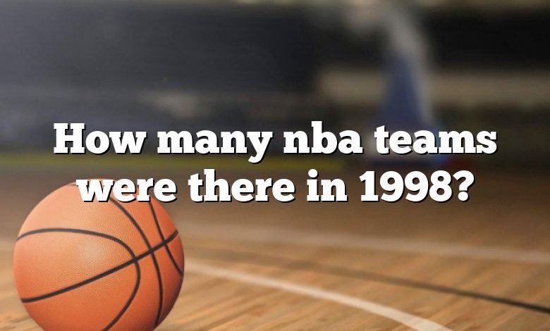 How many nba teams were there in 1998?