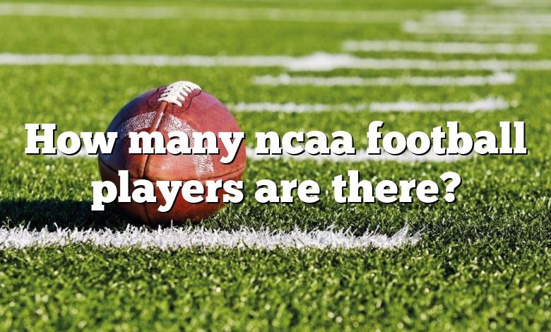 How many ncaa football players are there?